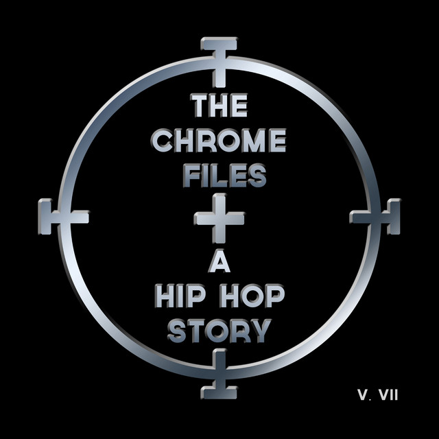 The Chrome Files: A Hip Hop Story, Vol. 7 cover art