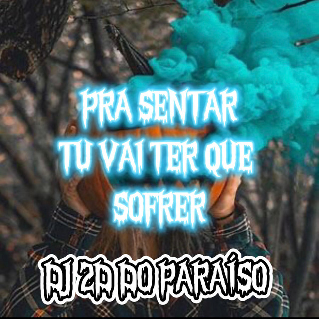 Pra sentar tu vai ter que sofrer