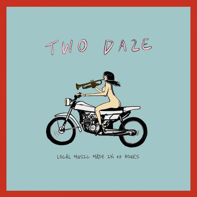 Two Daze (Local Music Made In 48 Hours) cover art
