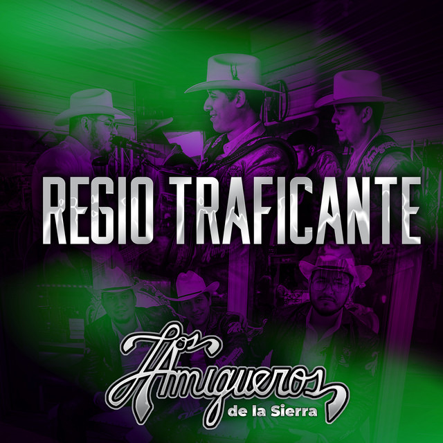 Regio Traficante - Single by Los Amigueros de la Sierra | Spotify