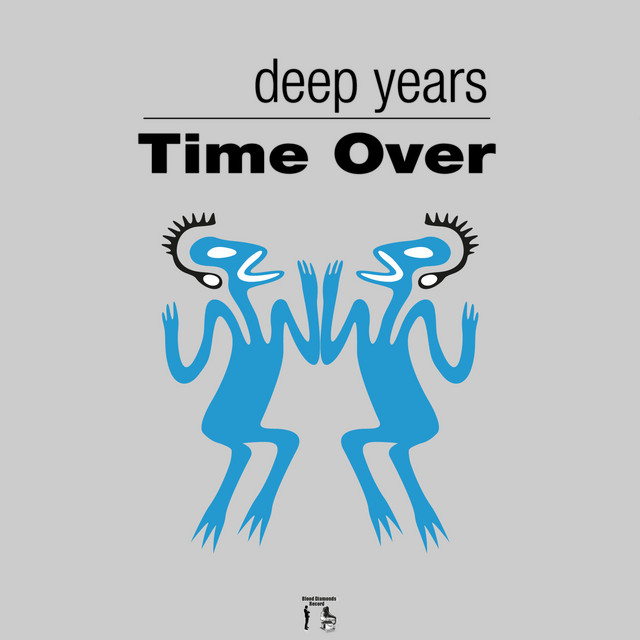 Time Over - Single by Deep Years | Spotify
