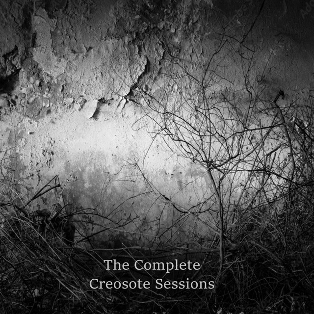 The Complete Creosote Sessions cover art