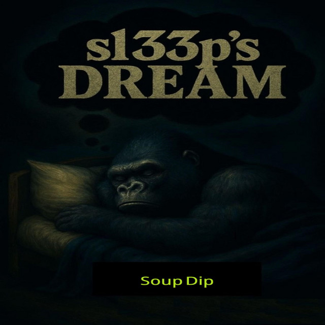 Soup Dip - Single by sl33p 45 | Spotify