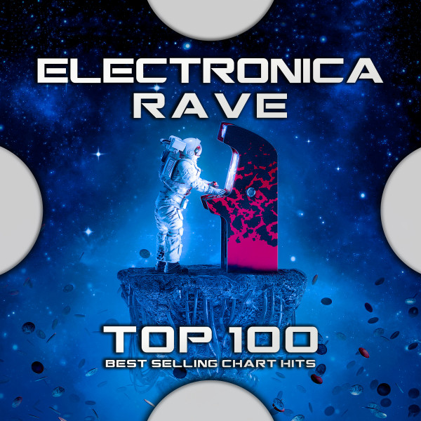 Electronica Rave Top 100 Best Selling Chart Hits cover art
