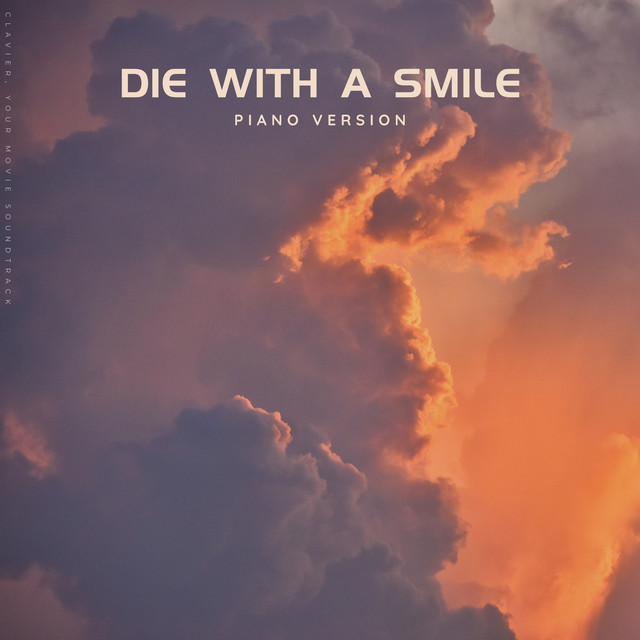 Обкладинка: Die With A Smile - Piano Version — Clavier