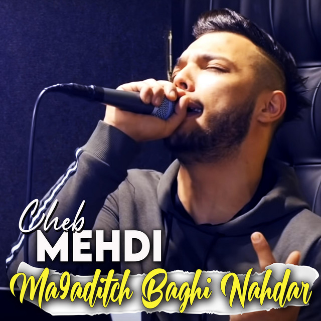 Ma9aditch Baghi Nahdar - Single by Cheb Mehdi | Spotify