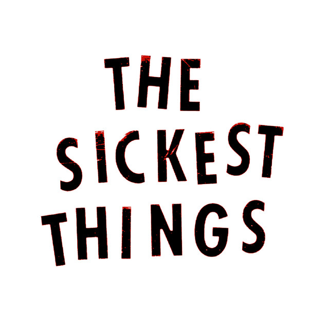 The Sickest Things cover art