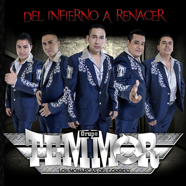 Del Infierno a Renacer - Album by Grupo Temmor | Spotify