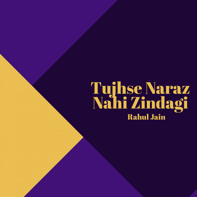 Tujshe Naraz Nahi Zindagi