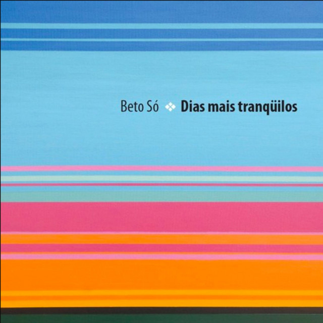 Dias Mais Tranquilos by Beto Só