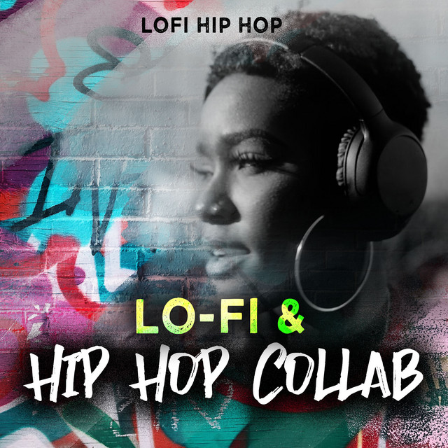 Lo-Fi & Hip Hop Collab - Album by Lo Fi Hip Hop | Spotify