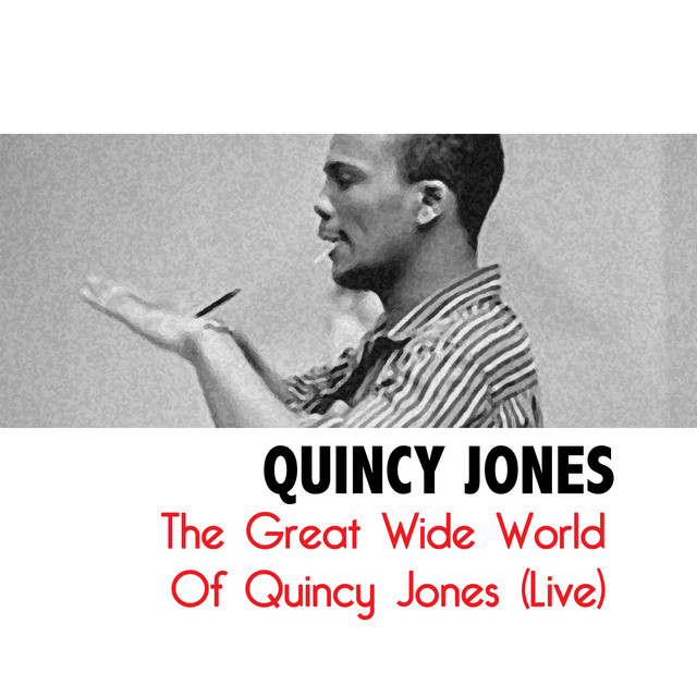 The Great Wide World of Quincy Jones: Live - Album by Quincy Jones
