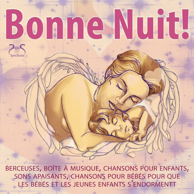 Bonne Nuit! Berceuses, boîte à musique, chansons pour enfants, sons apaisants, chansons pour bébés pour que les bébés et les jeunes enfants s'endorment cover art