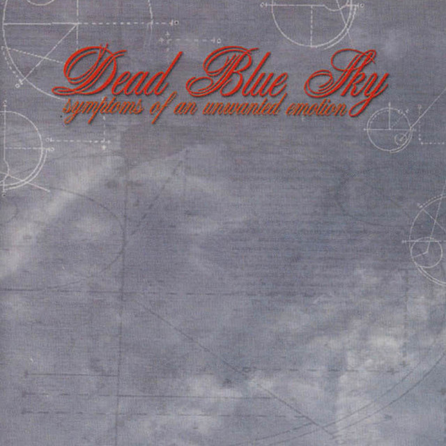 Dead Blue Sky - symptoms of … Symptoms Of An Unwanted Emotion - Album by Dead Blue Sky | Spotify