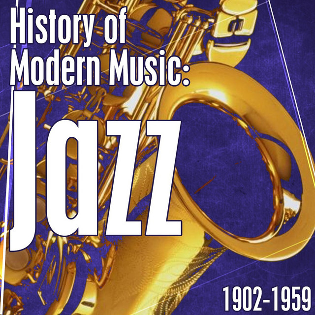 jazzuページ History Of Modern Music: Jazz 1902-1959 - Compilation par Multi