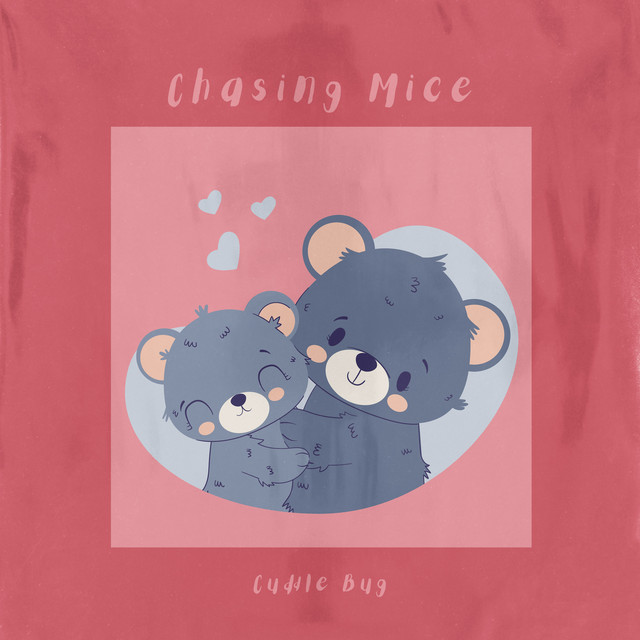 Cover of Cuddle Bug by Chasing Mice