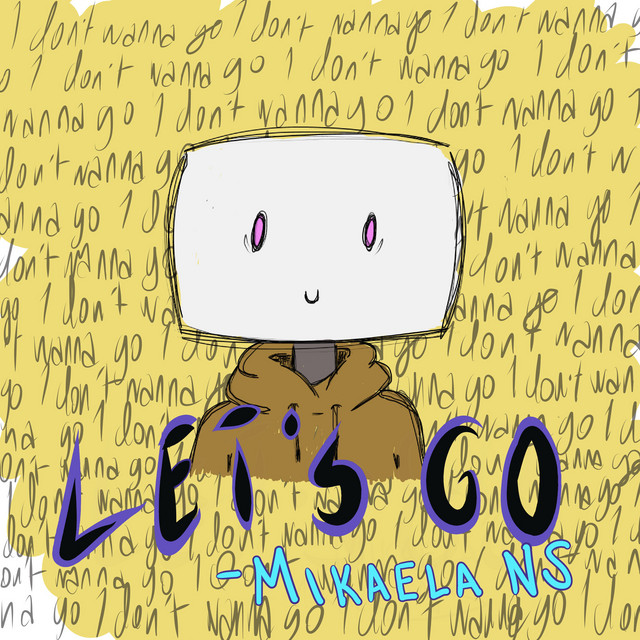 LET'S GO - song and lyrics by Mikaela NS | Spotify