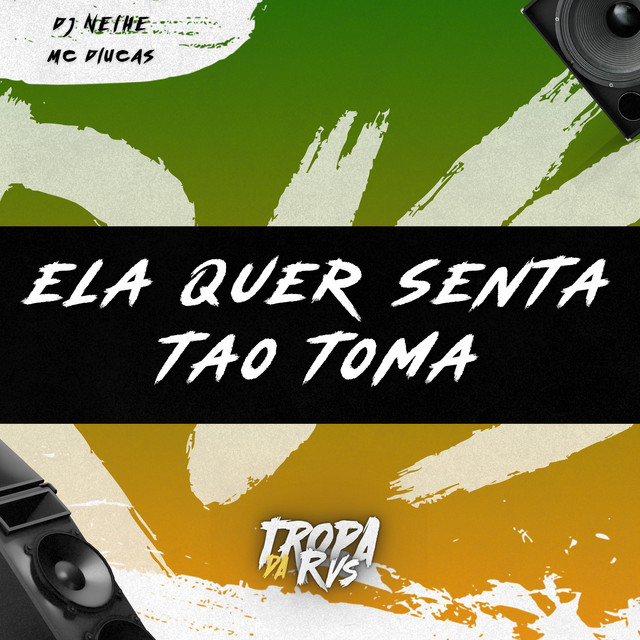 Ela quer Senta Então Toma