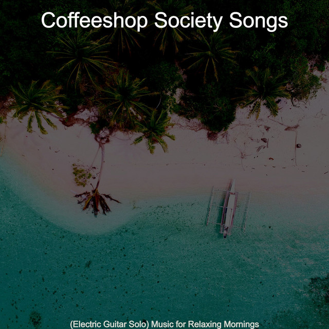 (Electric Guitar Solo) Music for Relaxing Mornings - Album by ...