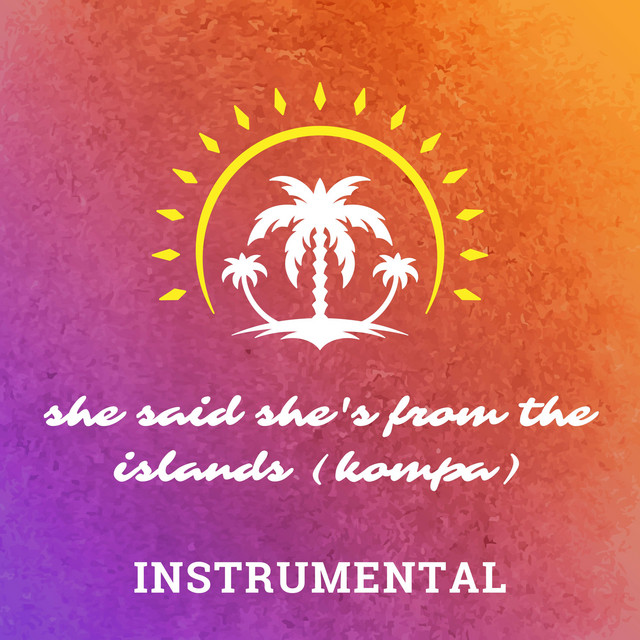 She Said She's from the Islands (Kompa) - Instrumental
