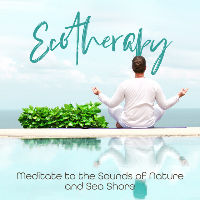 Ecotherapy: Meditate to the Sounds of Nature and Sea Shore