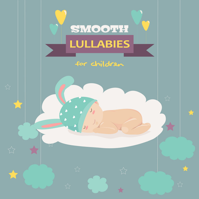 Smooth Lullabies for Children - Album by Baby Sweet Dream | Spotify