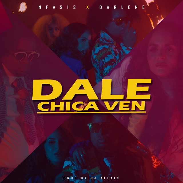Dale Chica Ven - Single by Nfasis | Spotify