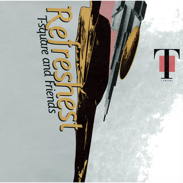 Refreshest - Album by T-SQUARE | Spotify
