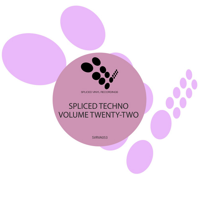 Spliced Techno, Vol. 22 - Compilation by Various Artists | Spotify