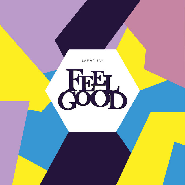 Feel Good - Single by Lamar Jay | Spotify