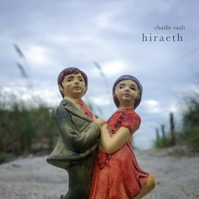 Hiraeth - Album by Charlie Rauh | Spotify
