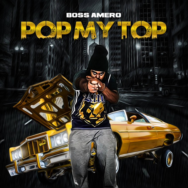 BOSS AMERO – Pop My Top