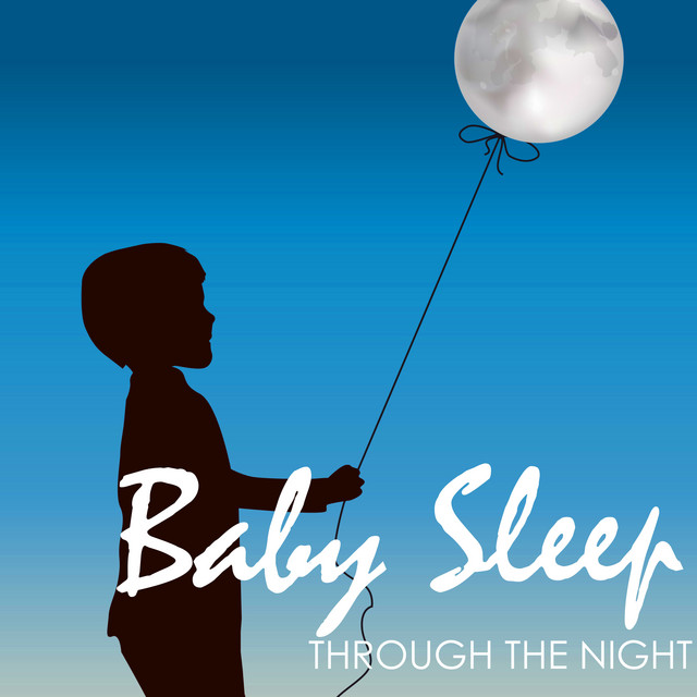 Baby Sleep Through the Night - Toddler Sleeping Solution, Resting Aid with White Noise cover art