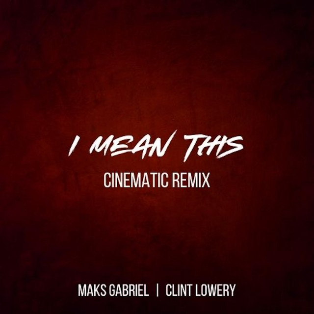I MEAN THIS - CINEMATIC REMIX