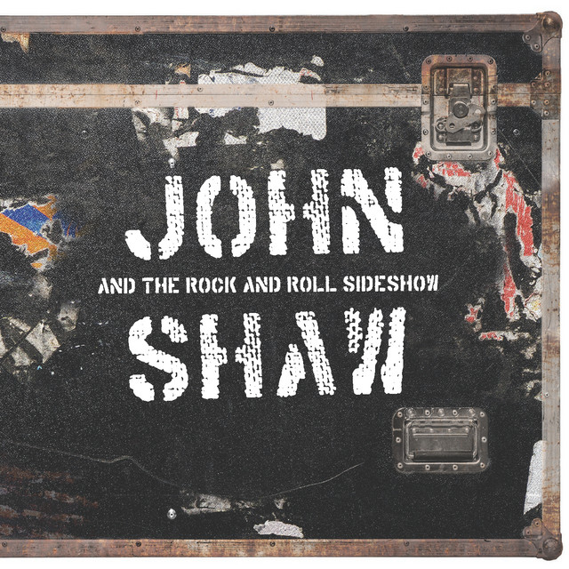John Shaw and the Rock and Roll Sideshow | Spotify
