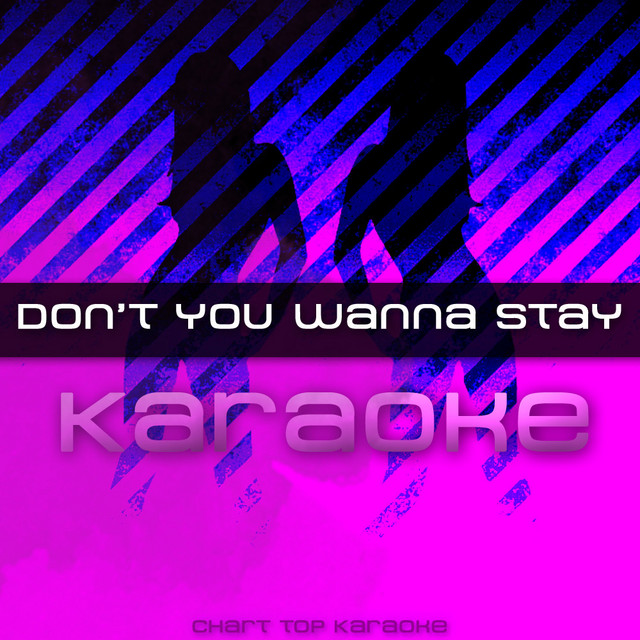 Don't You Wanna Stay Karaoke