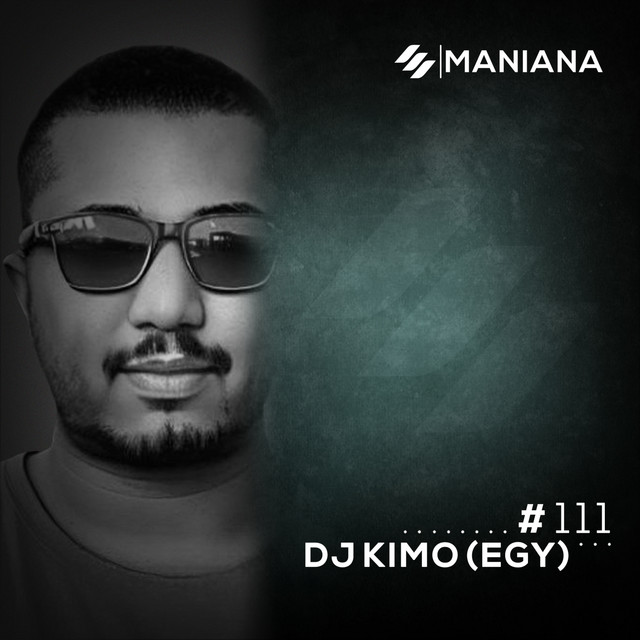 Maniana Radio Show #111 by DJ KIMO (EGY) [DJ Mix]