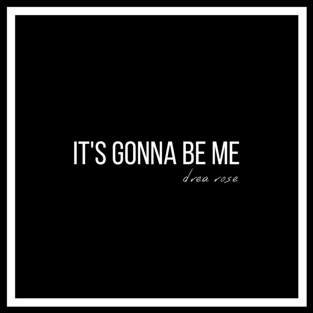 It's Gonna Be Me