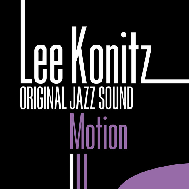 Original Jazz Sound: Motion - Album by Lee Konitz | Spotify