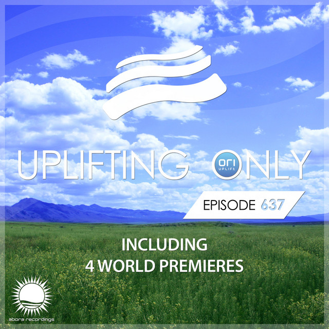 Uplifting Only 637: No-Talking DJ Mix [FULL] cover