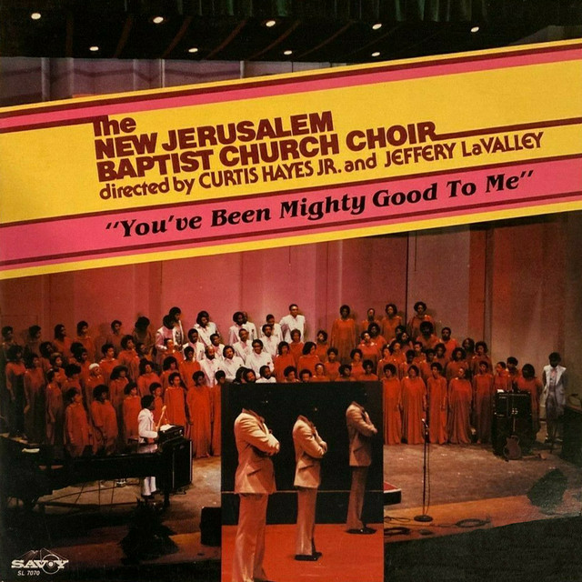 You've Been Mighty Good To Me — The New Jerusalem Baptist Church Choir