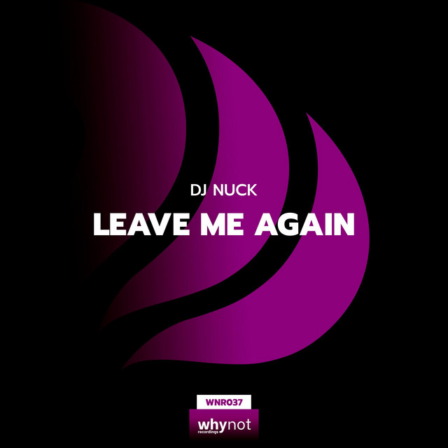 Leave Me Again - Single by Dj Nuck | Spotify