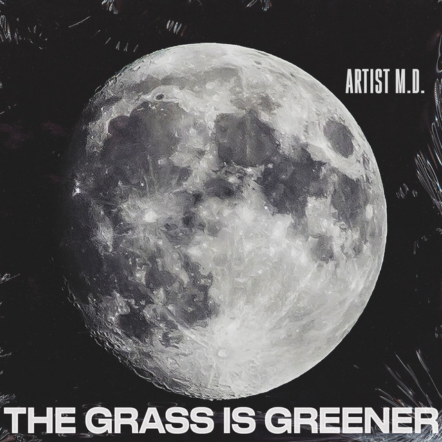 The Grass Is Greener - Single by Artist M.D. | Spotify