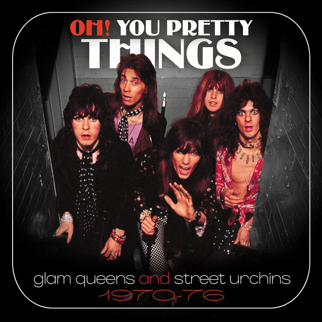 Oh! You Pretty Things: Glam Queens And Street Urchins 1970-76 cover