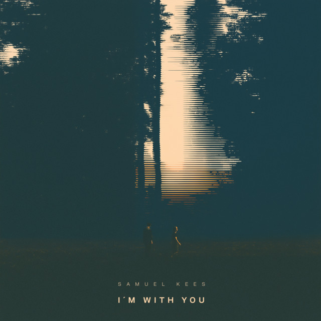 I´m With You by Samuel Kees
