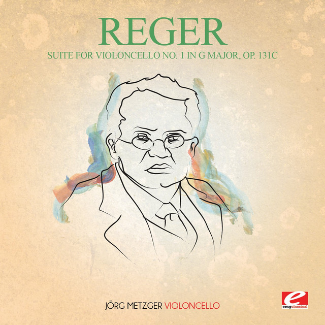 Reger: Suite for Violoncello No. 1 in G Major, Op. 131c (Digitally Remastered) cover art