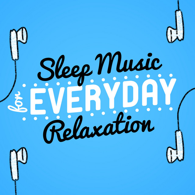 Sleep Music for Everyday Relaxation cover art