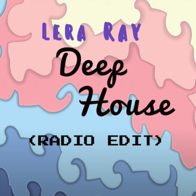 Обкладинка: Deep House - Radio Edit — Lera Ray