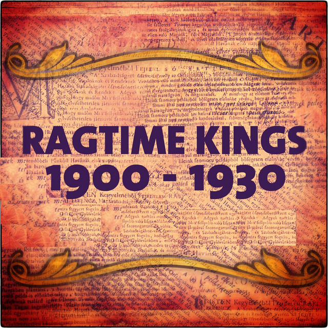 Ragtime Kings, 1900 - 1930 - Compilation by Various Artists | Spotify