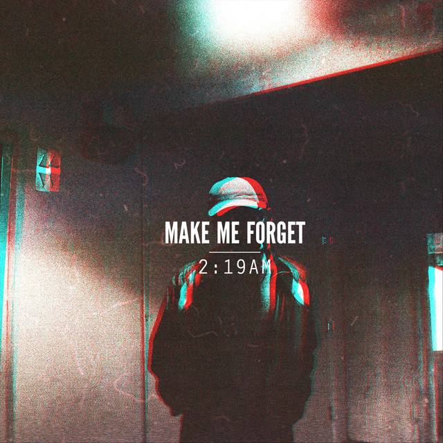 Make Me Forget - Single by 2:19AM | Spotify